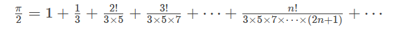 2π​=1+31​+3×52!​+3×5×73!​+⋯+3×5×7×⋯×(2n+1)n!​+⋯