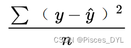 $ \frac{\sum(y-\hat{y})^{2}}{n} $