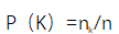 > P（K）=nk/n