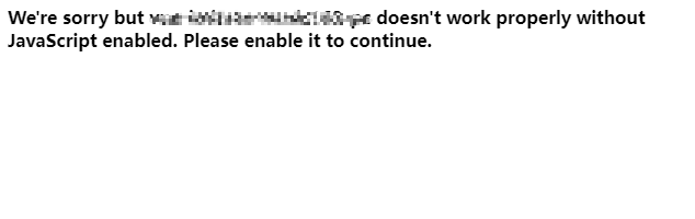 We‘re sorry but XX doesn‘t work properly without JavaScript enabled ...