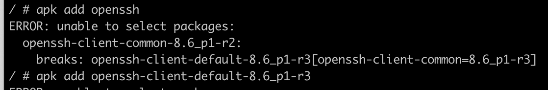error-unable-to-select-packages-openssh-client-default-8-6-p1-r3-no