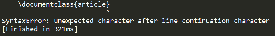 Texlive+Sumatra PDF+Sublime Text出现SyntaxError: unexpected character after line continuation characte
