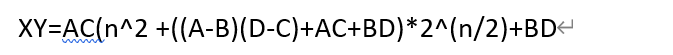 XY=AC(n^2  + ((A-B)(D-C)+AC+BD)* 2^(n/2)+BD