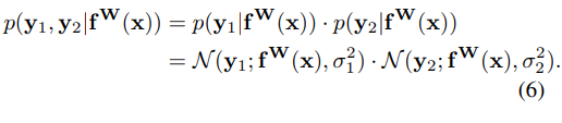 p(y1, y2|fW(x)) = p(y1|fW(x)) · p(y2|fW(x))
= N(y1; fW(x), σ^2_1) · N(y2; fW(x), σ^2_2) (6)