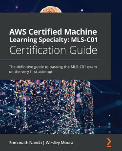 【2021年新书推荐】AWS Certified Machine Learning Specialty: MLS-C01 Certification Guide