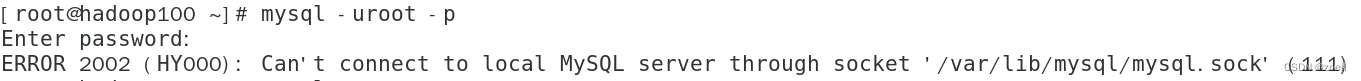 ERROR 2002 (HY000): Can‘t connect to local MySQL server through socket ‘/var/lib/mysql/mysql.sock‘