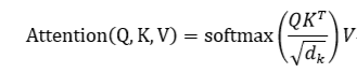 Attention(Q,K,V)=softmax((QK^T)/√(d_k ))V