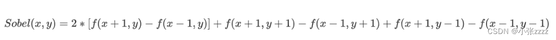Sobel(x,y)=2[P(x+1,y)-P(x-1,y)]+ P(x+1,y-1)-P(x-1,y-1)+ P(x+1,y+1)-P(x-1,y+1)
