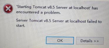 ‘Starting Tomcat v8.5 Server at localhost‘ has encountered a problem.