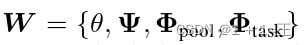 W = { θΨΦpoolΦ task }