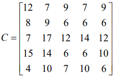 C=\left[\begin{array}{lllll} 12 & 7 & 9 & 7 & 9 \\ 8 & 9 & 6 & 6 & 6 \\ 7 & 17 & 12 & 14 & 12 \\ 15 & 14 & 6 y 6 y 10 \\ 4 y 10 y 7 y 10 y 6 \end{matriz}\right]