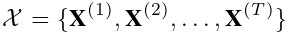 X = {X（1）， X（2）， . . . ， X（T ）}