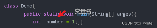 ``java
class Demo{
public static void main(String[] arges){
int  number = 1;}}
![在这里插入图片描述](https://img-blog.csdnimg.cn/c3d263d88b7e4109832f137dfca3ecab.png) 