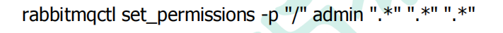 rabbitmqctl set_permissions -p "/" admin ".*" ".*" ".*"