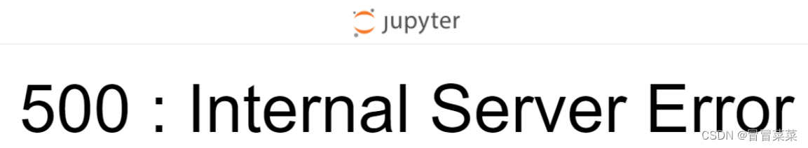 jupyter notebook可以打开，但无法打开.ipynb文件，报错500 : Internal Server Error