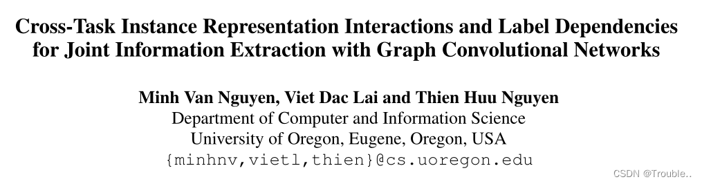 [外链图片转存失败,源站可能有防盗链机制,建议将图片保存下来直接上传(img-xetLJhsy-1673313322667)(Cross-Task Instance Representation Interactions and Label Dependencies for Joint Information Extraction with Graph Convo.assets/image-20230107180201996.png)]
