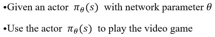 •Given an actor  (s) with network parameter 𝜃