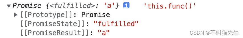 Promise {: 'a'}[[Prototype]]: Promise[[PromiseState]]: "fulfilled"[[PromiseResult]]: "a"