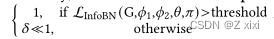 { 1, if LInfoBN (G,𝜙1,𝜙2,𝜃,𝜋 ) >threshold；𝛿 ≪1, otherwise