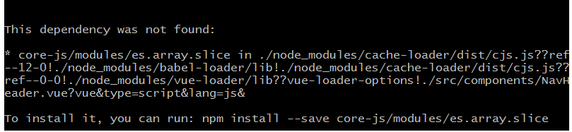启动vue项目的时候报错提示To install it, you can run: npm install --save core-js/modules/es.regexp.dot