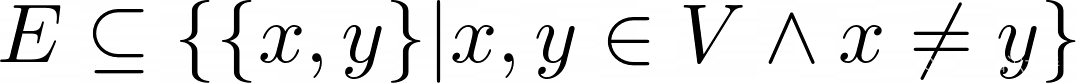 集合 E は順序なしタプル (x, y) のサブセットです。ここで、x と y はグラフの頂点であり、x は y と等しくありません。