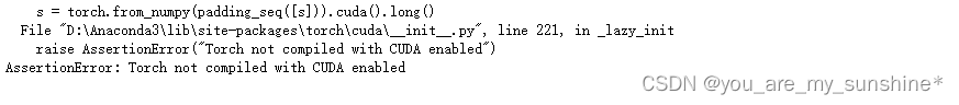 解决方案AssertionError: Torch not compiled with CUDA enabled