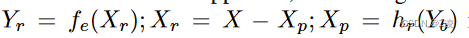 Yr = fe(Xr); Xr = X - Xp; Xp = hr(Yb)