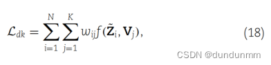 [ L_{dk} = \sum_{i=1}^{N} \sum_{j=1}^{K} w_{ij} f(\tilde{Z}_i, V_j), \quad (18) ]