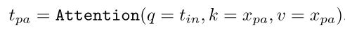 TPA=注意(q=TIN，k=xpa，v=xpa)。(2)