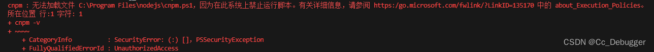 vscode<span style='color:red;'>报</span><span style='color:red;'>错</span>cnpm : 无法加载文件 C:\Program Files\nodejs\cnpm.ps1，因为<span style='color:red;'>在</span>此系统上禁止运行脚本。有关详细信息，<span style='color:red;'>请</span>参阅