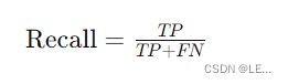 [ \text{Recall} = \frac{TP}{TP + FN} ]