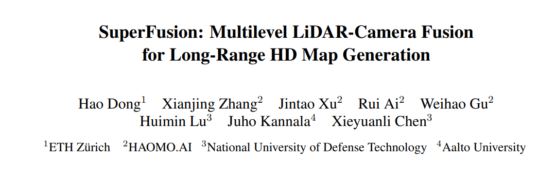 【多<span style='color:red;'>模</span>态融合】SuperFusion 激光雷达与相机多层次融合 <span style='color:red;'>远</span><span style='color:red;'>距离</span><span style='color:red;'>高</span><span style='color:red;'>清</span>地图预测 ICRA 2024