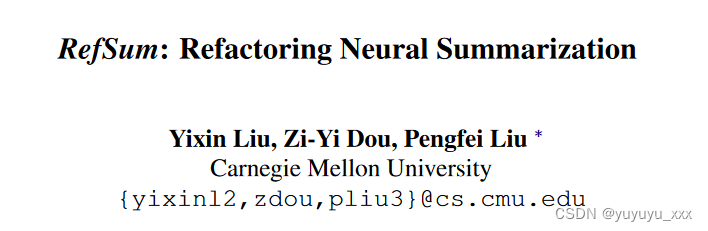 NLP<span style='color:red;'>论文</span><span style='color:red;'>阅读</span>记录 - <span style='color:red;'>2021</span> | RefSum：重构神经总结