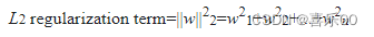 L2 regularization term=||w||22=w21+w22+...+w2n
