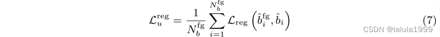 [ L_{\text{reg} u} = \frac{1}{N_{fg b}} \sum_{i=1}^{N_{fg b}} L_{\text{reg}} (\hat{b}_i^{\text{fg}}, \hat{b}_i) ]