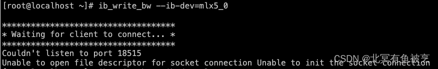 Mellanox网卡打<span style='color:red;'>流</span>命令ib_write_bw执行遇到Couldn‘t listen to port 18515<span style='color:red;'>原因</span>与<span style='color:red;'>解决</span><span style='color:red;'>办法</span>？