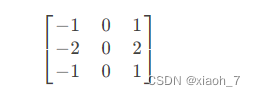 [
G_x = \begin{bmatrix}
-1 & 0 & 1 \
-2 & 0 & 2 \
-1 & 0 & 1
\end{bmatrix}
]