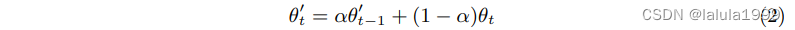 [ \theta'_t = \alpha \theta'_{t-1} + (1 - \alpha) \theta_t ]