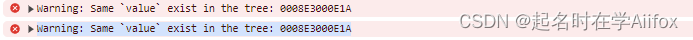 vue项目报这个错是 Same `value` exist in the tree: 0008E3000E1A？