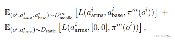 E(o i ,ai arms,ai base)∼Dm mobile L(a i arms, ai base, πm(o i )) + E(o i ,ai arms)∼Dstatic L(a i arms, [0, 0], πm(o i ))，