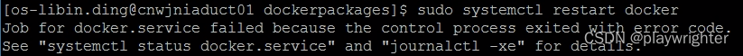 systemctl start docker报错(code=exited, <span style='color:red;'>status</span>=<span style='color:red;'>1</span>/FAILURE)