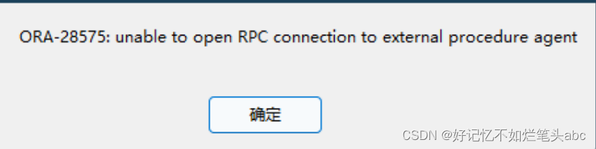 ORA-28575: unable to open RPC connection to external procedure agent