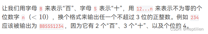 让我们用字母 B 来表示“百”、字母 S 表示“十”，用 12...n 来表示不为零的个位数字 n（<10），换个格式来输出任一个不超过 3 位的正整数。例如 234 应该被输出为 BBSSS1234，因为它有 2 个“百”、3 个“十”、以及个位的 4。