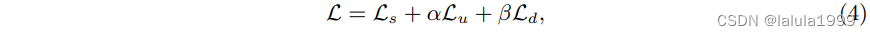 [ L = L_s + \alpha L_u + \beta L_d ]