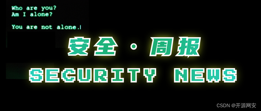 黑客团伙利用Python、Golang和Rust恶意软件袭击印国防部门；OpenAI揭秘，AI模型如何被用于全球虚假信息传播？ | 安全周报0531