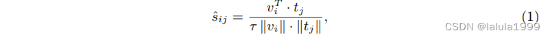 [ \hat{s}_{ij} = \frac{v_i^T \cdot t_j}{|v_i| \cdot |t_j|} ]