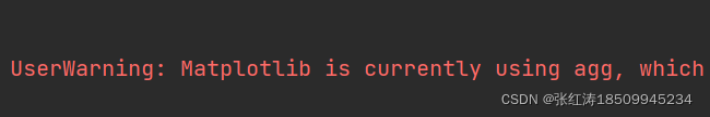 已解决,UserWarning: Matplotlib is currently using agg_userwarning ...