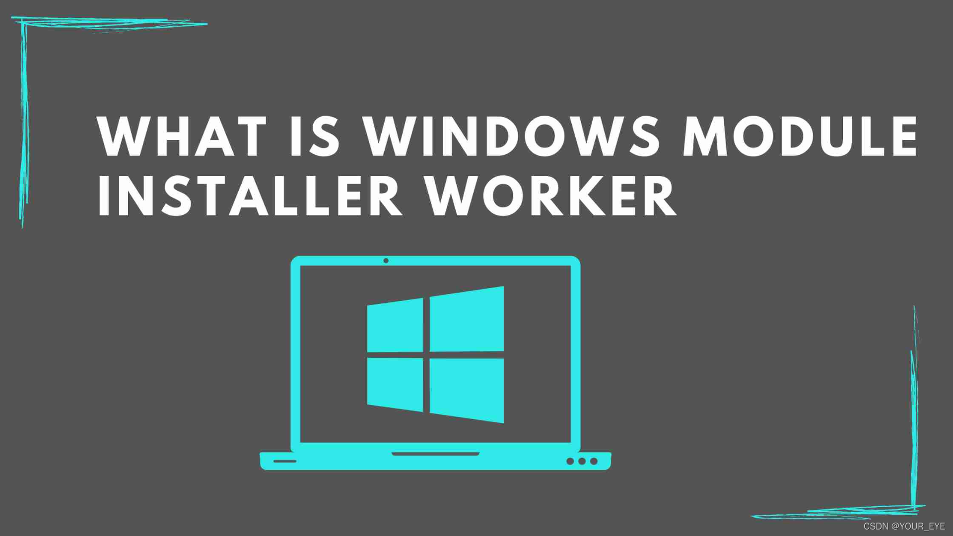 Window Express Down Module 如何在 Windows 10 上修复 Windows Modules Installer Worker 占用高 CPU-CSDN博客