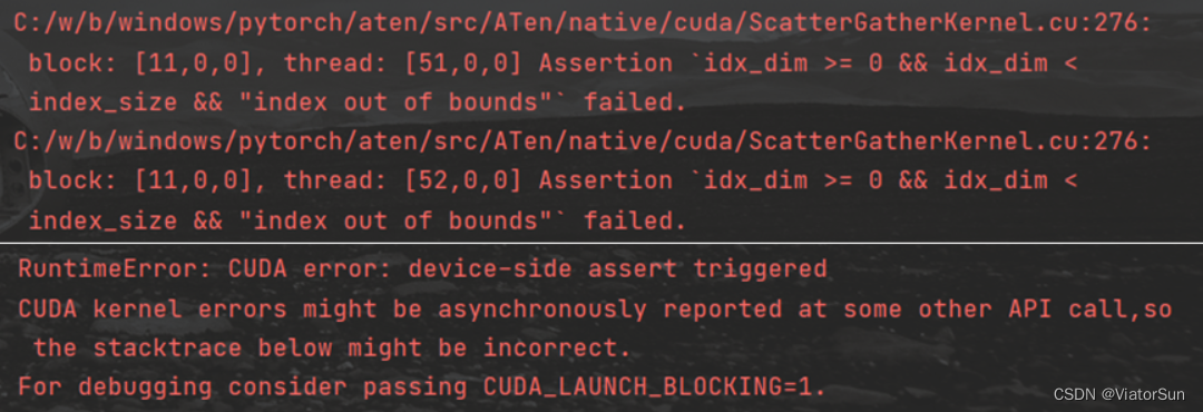 Bug」问题分析Runtimeerror: Cuda Error: Device-Side Assert Triggered_Runtimeerror:Cuda  Error: Device-Side Assert Trigge_Viatorsun的博客-Csdn博客