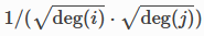 1/(√deg(i)-Vdeg(j))